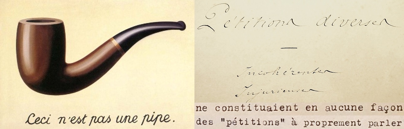 This image compares René Magritte's painting of a pipe (from 1929), in which he denies, in writing, that it is in fact a pipe, to French petition archives denying that they do in fact contain petitions.