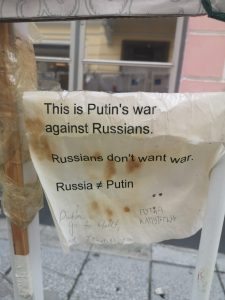 Protest sign at the Russian embassy in Tallinn that says, “This is Putin’s war against Russians. Russians don’t want war. Russia does not equal Putin.”