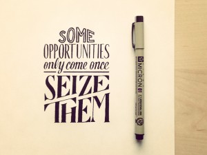 some-opportunities-only-come-once