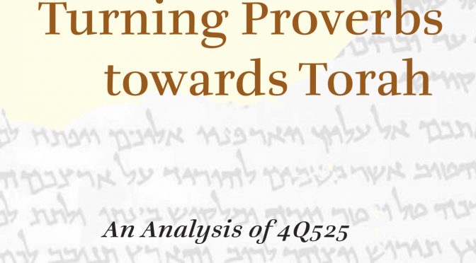 New Book: “Turning Proverbs towards Torah” (Brill, 2016)